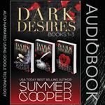 Dark Desires: Books 1-3