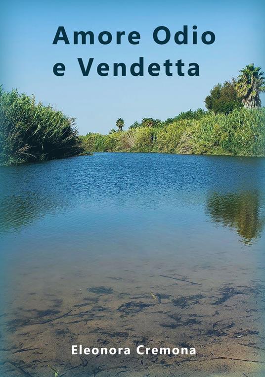 Amore odio e vendetta - Eleonora Cremona - ebook