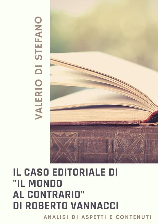 Il caso editoriale di "Il mondo al contrario" di Roberto Vannacci - Valerio Di Stefano - ebook