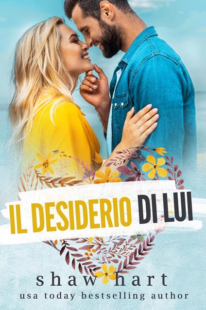 Il desiderio di lui - Shaw Hart - ebook