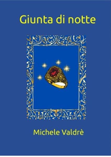 Giunta di notte - Michele Valdrè - ebook