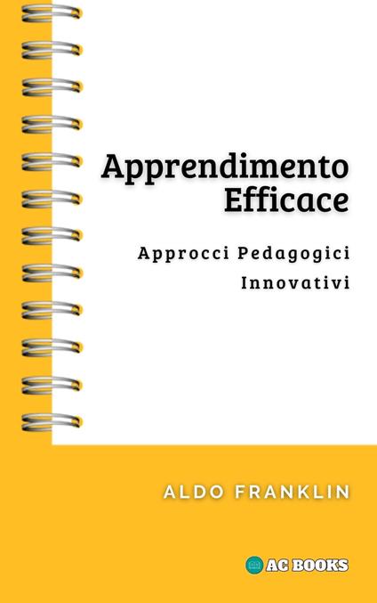 Apprendimento Efficace - Aldo Franklin - ebook