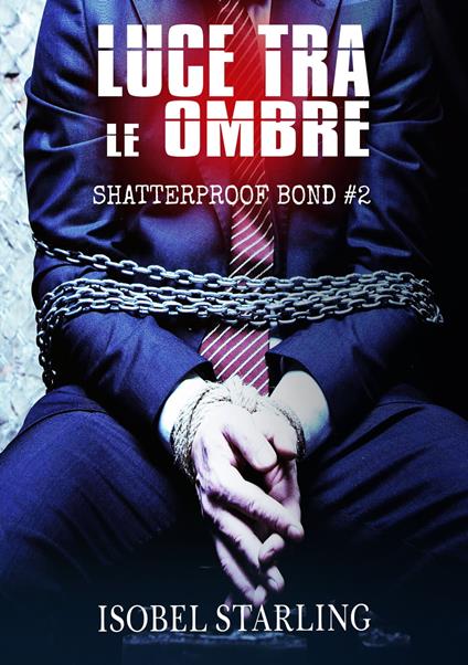 Luce Tra Le Ombre - Isobel Starling - ebook