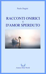 RACCONTI ONIRICI E D'AMOR SPERDUTO
