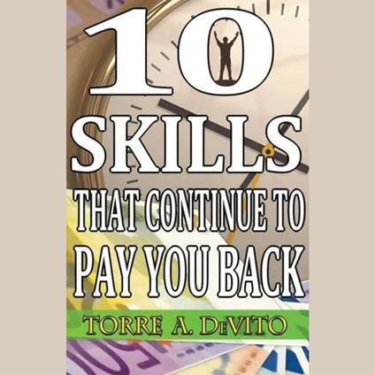 10 Skills That Continue to Pay You Back