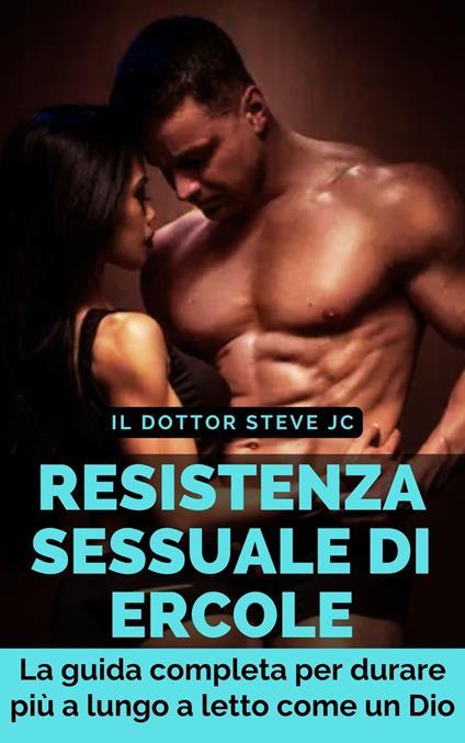 Resistenza sessuale di Ercole - Dr Steve JC - ebook