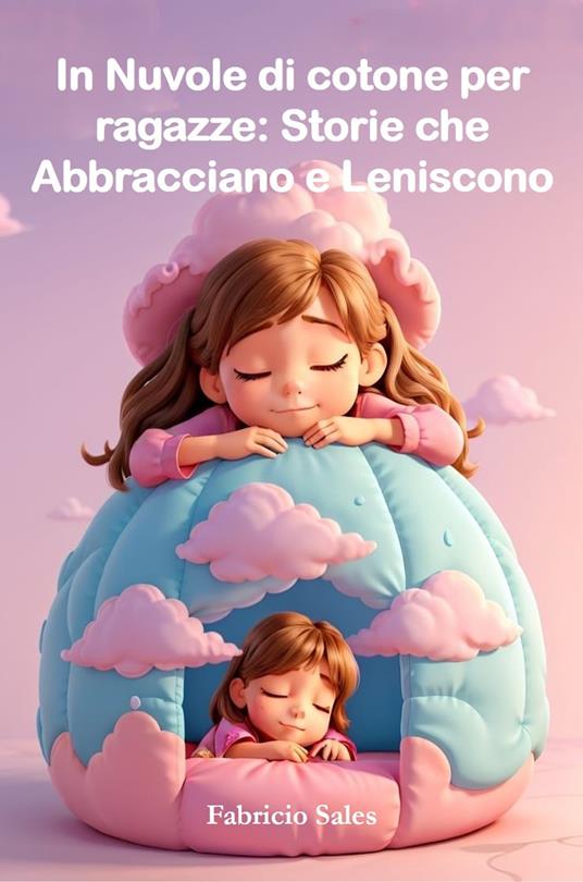 In Nuvole di cotone per ragazze: Storie che Abbracciano e Leniscono - Fabricio Silva - ebook