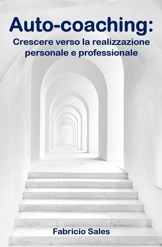 Auto-coaching: Crescere verso la realizzazione personale e professionale - Fabricio Silva - ebook