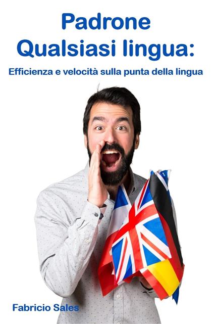 Padrone Qualsiasi lingua: Efficienza e velocità sulla punta della lingua - Fabricio Silva - ebook