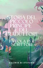 Storia del piccolo principe e del traduttore - Favola per scrittori