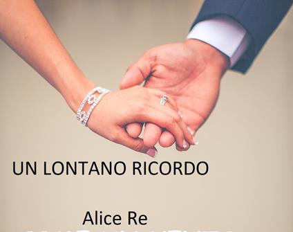 Un lontano ricordo - Alice Re - ebook