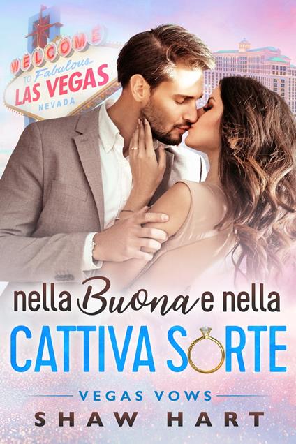 Nella Buona e nella Cattiva Sorte - Shaw Hart - ebook