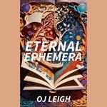 Eternal Ephemera