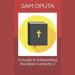 A Guide to Interpreting the Bible Correctly 2