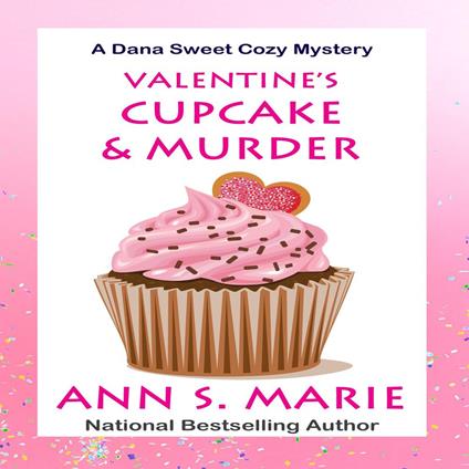 Valentine's Cupcake & Murder (A Dana Sweet Cozy Mystery Book 6)