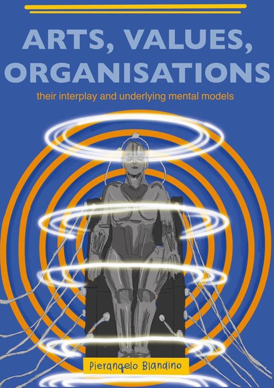 ARTS, VALUES, ORGANISATIONS - Pierangelo Blandino - ebook