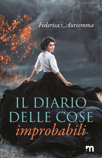 Il diario delle cose improbabili - Federica Auriemma - ebook