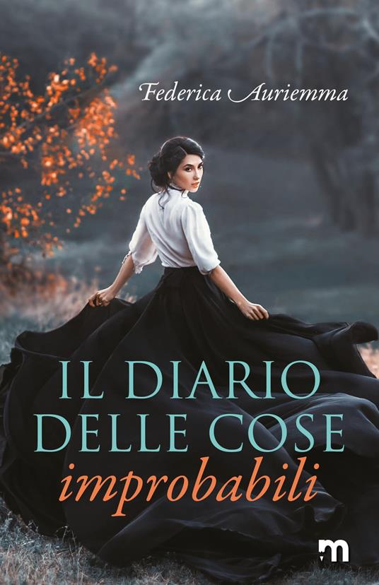 Il diario delle cose improbabili - Federica Auriemma - ebook