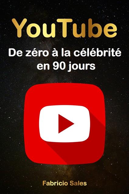 YouTube : De zéro à la célébrité en 90 jours - Fabricio Silva - ebook