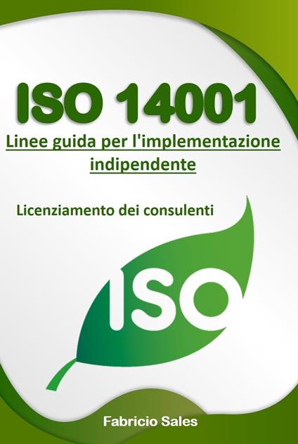 ISO 14001: Linee guida per l'implementazione indipendente - Fabricio Silva - ebook