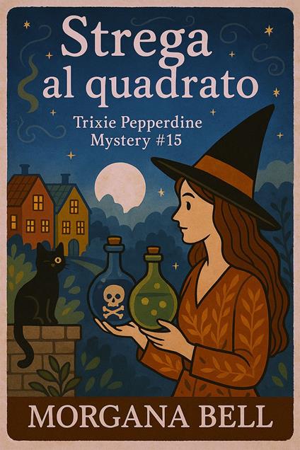 Strega al quadrato - Morgana Bell - ebook