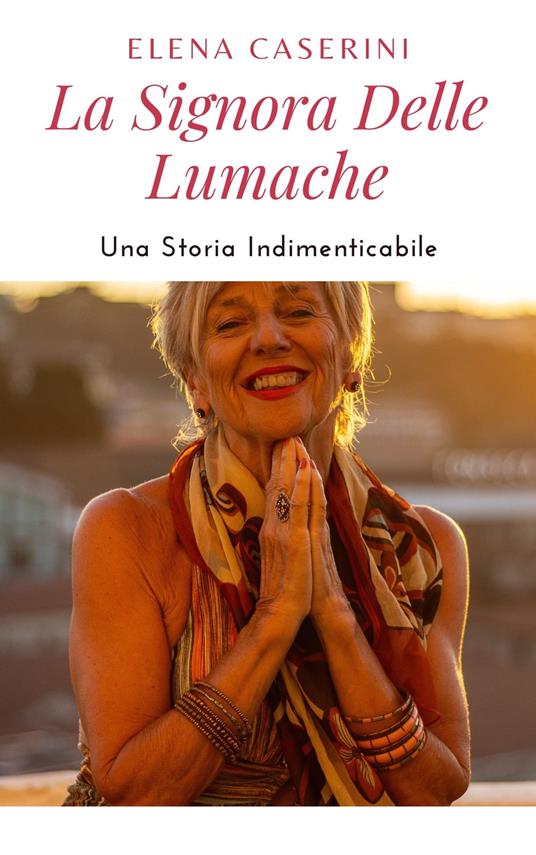 La Signora Delle Lumache - Elena Caserini - ebook