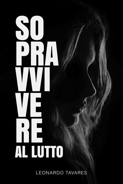 Sopravvivere al Lutto - Leonardo Tavares - ebook