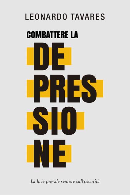 Combattere la Depressione - Leonardo Tavares - ebook