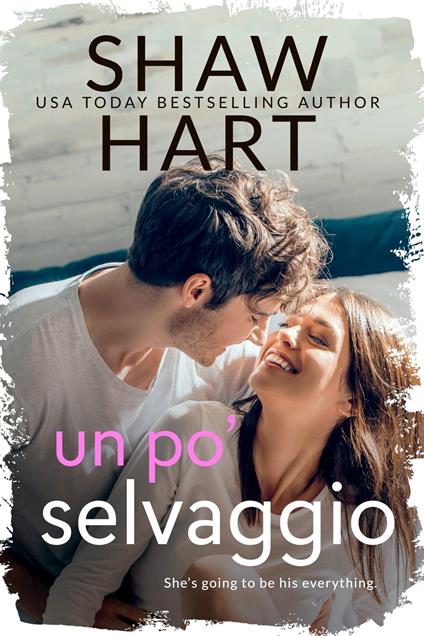Un po' selvaggio - Shaw Hart - ebook