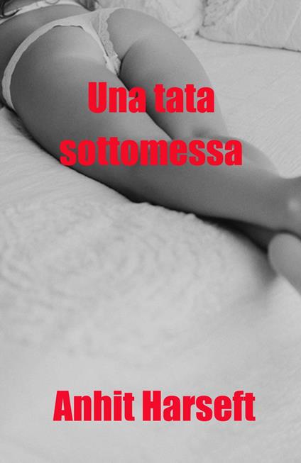 Una tata sottomessa - Anhit Harseft - ebook