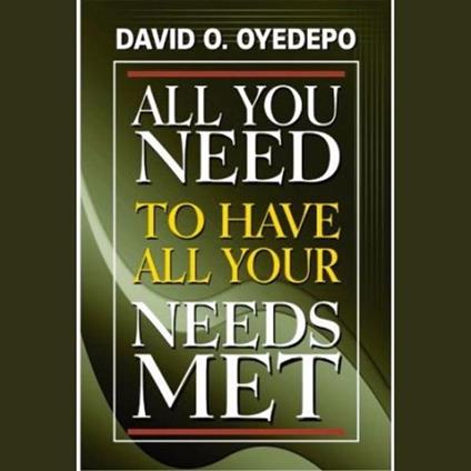All You Need to have All Your Need Met