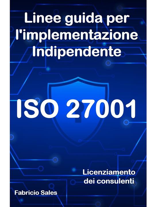 ISO 27001: Linee guida per l'implementazione indipendente - Fabricio Silva - ebook