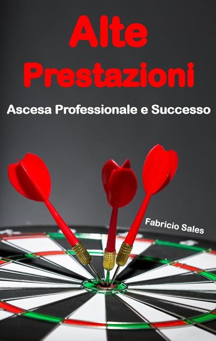 Alte Prestazioni: Ascesa Professionale e Successo - Fabricio Silva - ebook