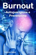 Burnout: Autoguarigione e Prevenzione