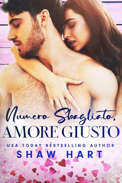 Numero Sbagliato, Amore Giusto - Shaw Hart - ebook