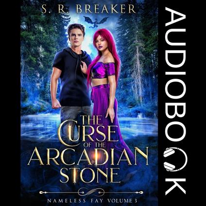 The Curse of the Arcadian Stone: Vol. 3 Chosen Path