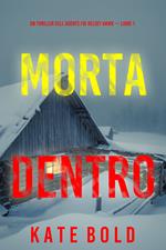 Morta dentro (Un thriller dell’agente FBI Kelsey Hawk — Libro 1)