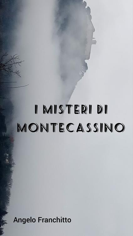 I misteri di Montecassino - Angelo Franchitto - ebook
