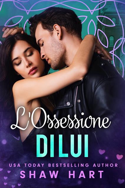 L’Ossessione di Lui - Shaw Hart - ebook
