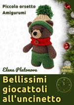 Bellissimi giocattoli all'uncinetto - Piccolo orsetto Amigurumi