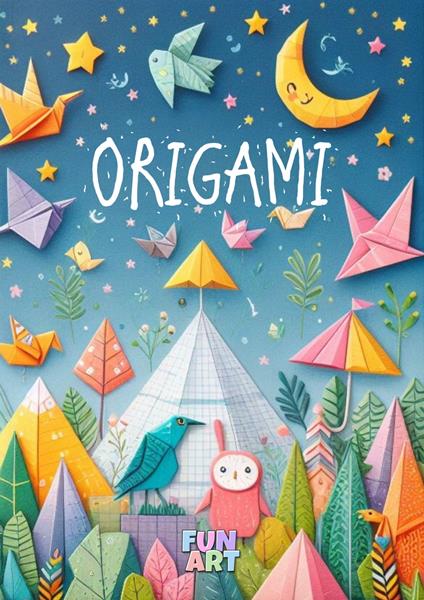 ORIGAMI - Fun Art - ebook