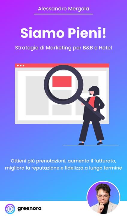 Siamo Pieni! Strategie di Marketing per B&B e Hotel - Alessandro Mergola - ebook