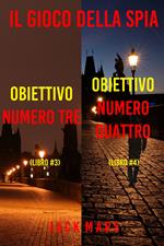 Bundle dei thriller della serie Il Gioco della spia: Obiettivo numero tre (#3) e Obiettivo numero quattro (#4)