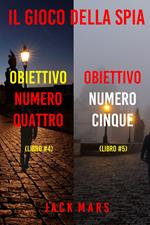 Bundle dei thriller della serie Il Gioco della spia: Obiettivo numero quattro (#4) e Obiettivo numero cinque (#5)