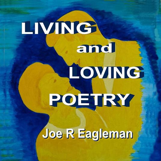 Living and Loving Poetry