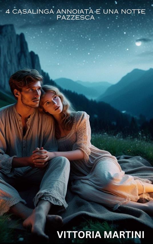 4 casalinga annoiata e una notte pazzesca - Vittoria Martini - ebook
