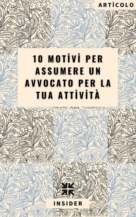 10 motivi per assumere un avvocato per la tua attività - Berk Ekim,Insider - ebook