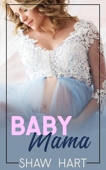 Baby Mama - Shaw Hart - ebook