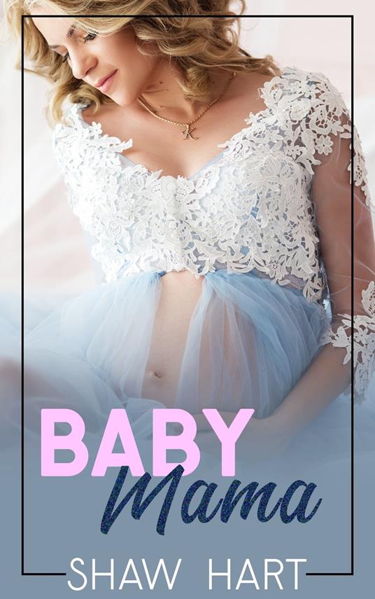 Baby Mama - Shaw Hart - ebook