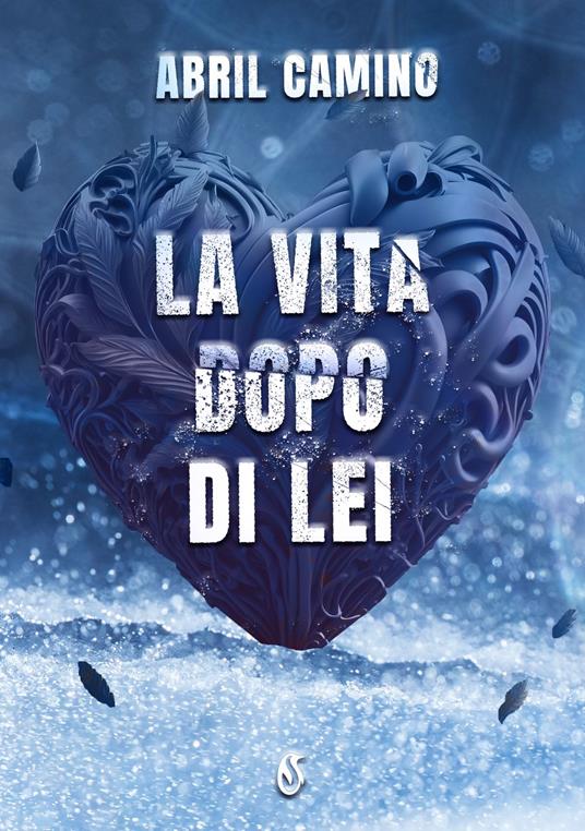 La vita dopo di lei - Abril Camino - ebook